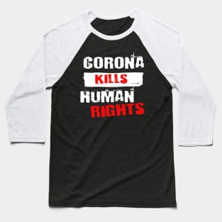 Corona Kill Human Rights Baseball T-Shirt